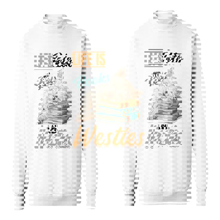 ウェスト・ハイランド・ホワイト・テリア・ウェスティ・ドッグブリード・ライフ・イズ・ベター スウェットシャツ