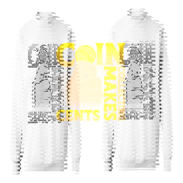 コイン収集はセント硬貨を集めるコインコレクター スウェットシャツ