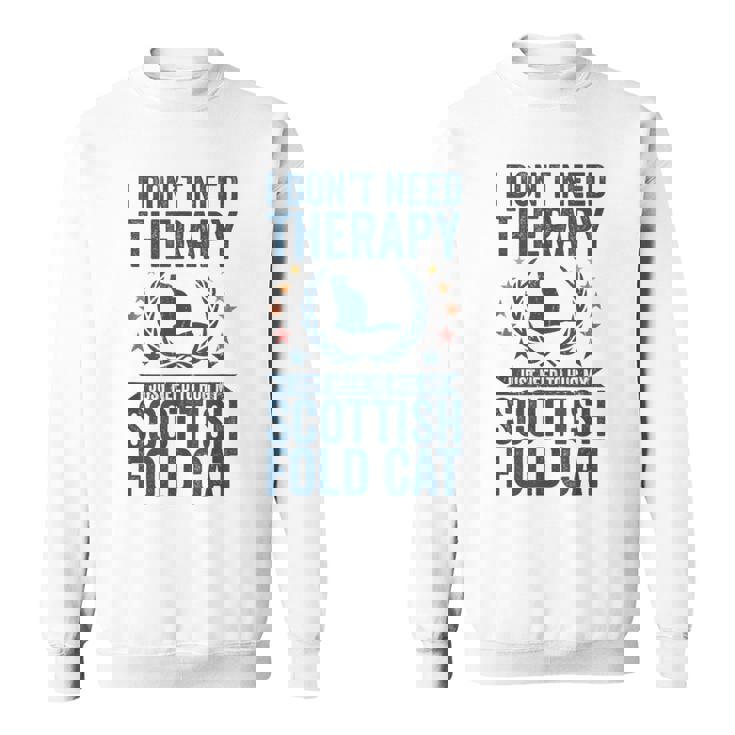 セラピーは要らない、スコティッシュ・フォールドの猫を抱きしめて スウェットシャツ