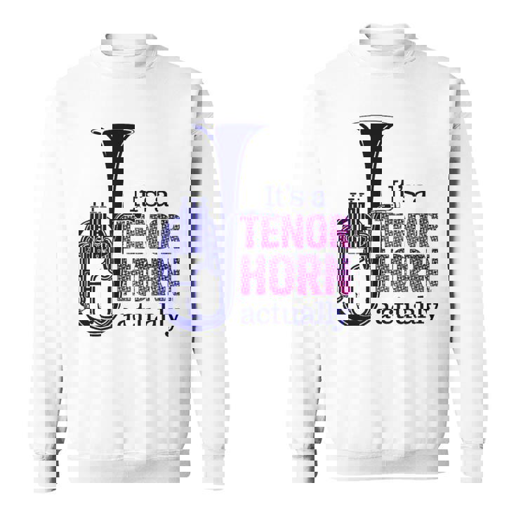 テナーホーンブラスバンドマーチングバンドおもしろ音楽 Alto Horn Or Tenor Horn Joke スウェットシャツ