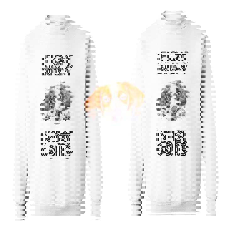 ブリタニー・スパニエル犬を連れて行けないなら行かない スウェットシャツ