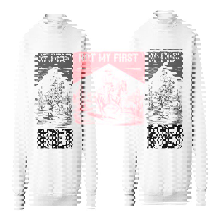 ヴィンテージ・ノット・マイ・ファースト・ロデオ、ファニー・ライディング・カウボーイ・ロデオ スウェットシャツ