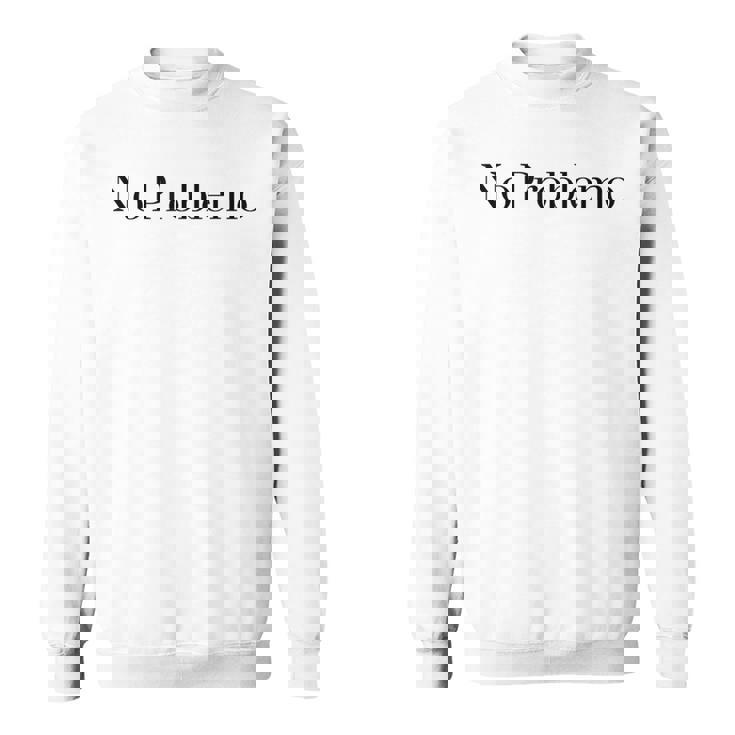 問題ありません スウェットシャツ