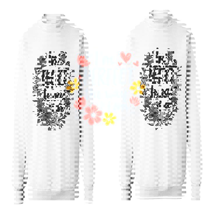 完璧なフローラルギフトアイデア I'm Perfect The Way I Am スウェットシャツ