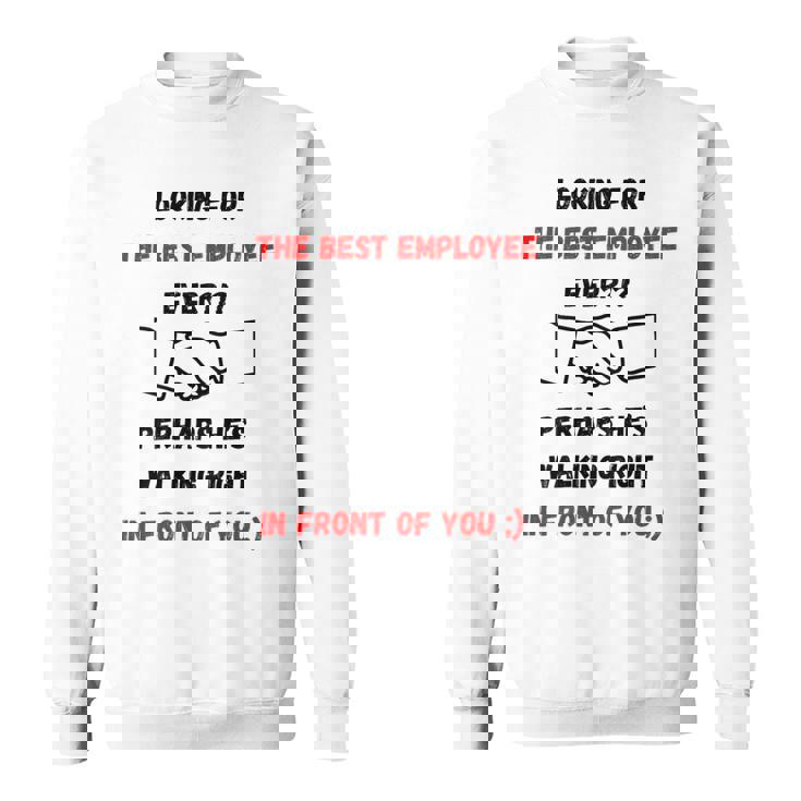 最高の雇用主をあなたの目の前で探しているデザイン スウェットシャツ