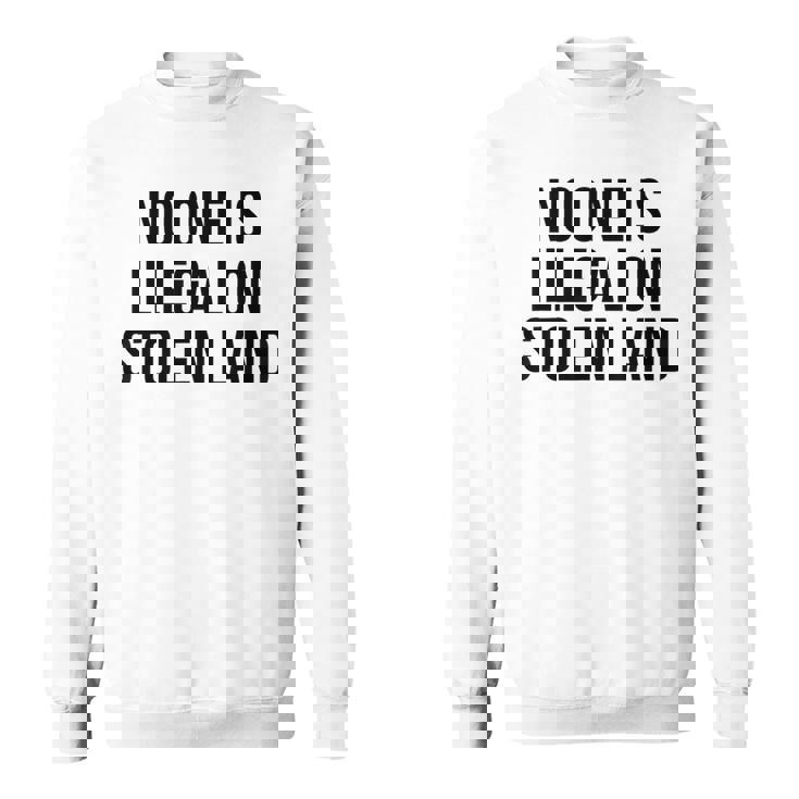 盗まれた土地では誰も違法ではない スウェットシャツ