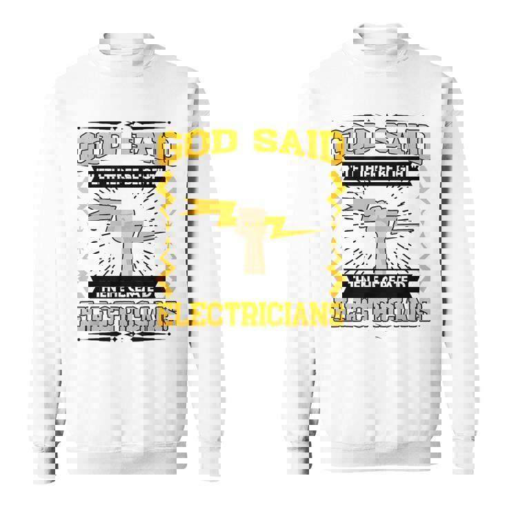 神は「光あれ」と言われてから、電気技師を創られた スウェットシャツ