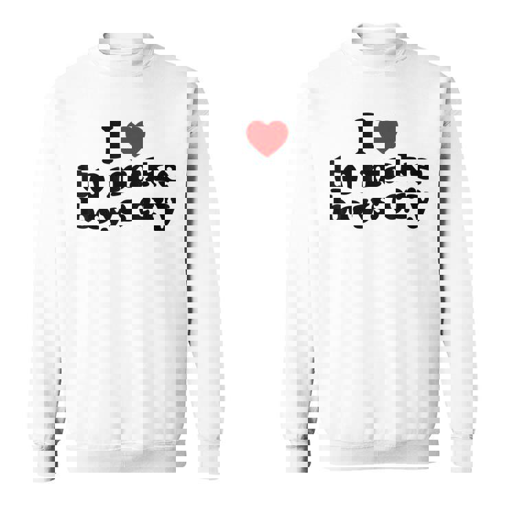 私は男の子を泣かせるのが大好き、男の子を泣かせるのは心 スウェットシャツ