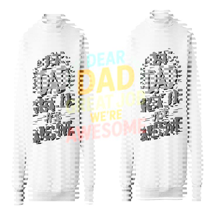 親愛なるお父さん素晴らしい仕事私たちは素晴らしい父の日ありがとう スウェットシャツ