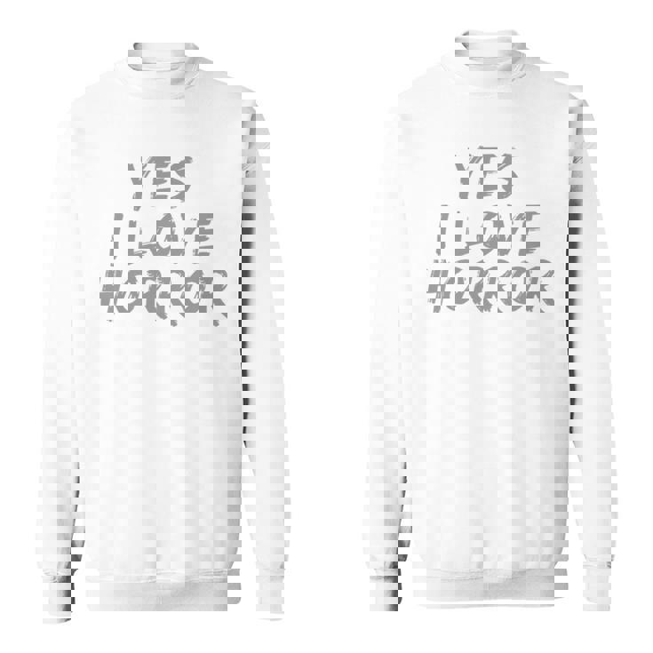 面白いホラー愛好家のための面白いテキストの引用 Yes I Love Horror 長袖tシャツ スウェットシャツ