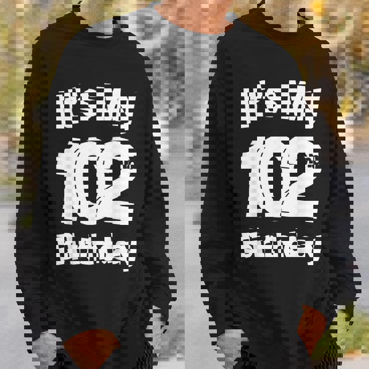 102歳の誕生日。It's My 102歳の誕生日 102歳の誕生日 スウェットシャツ 彼への贈り物