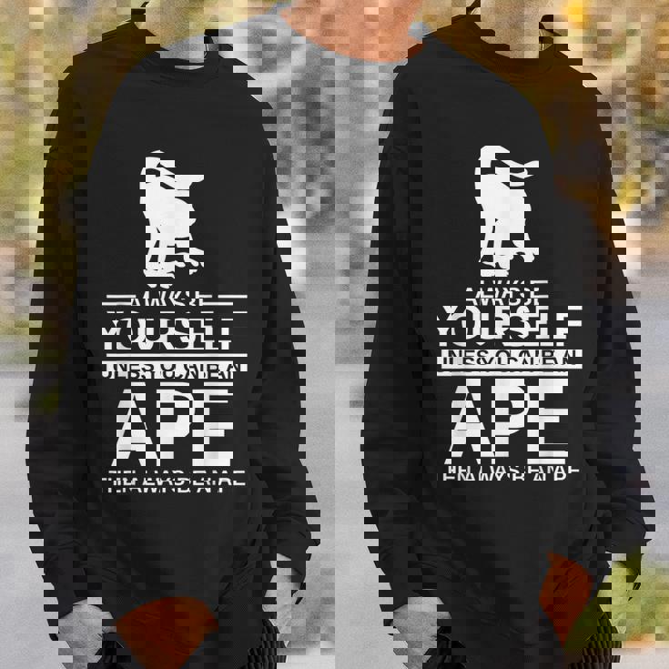 Always Be Yourself Ape メンズ レディース 猿 ゴリラ スウェットシャツ 彼への贈り物