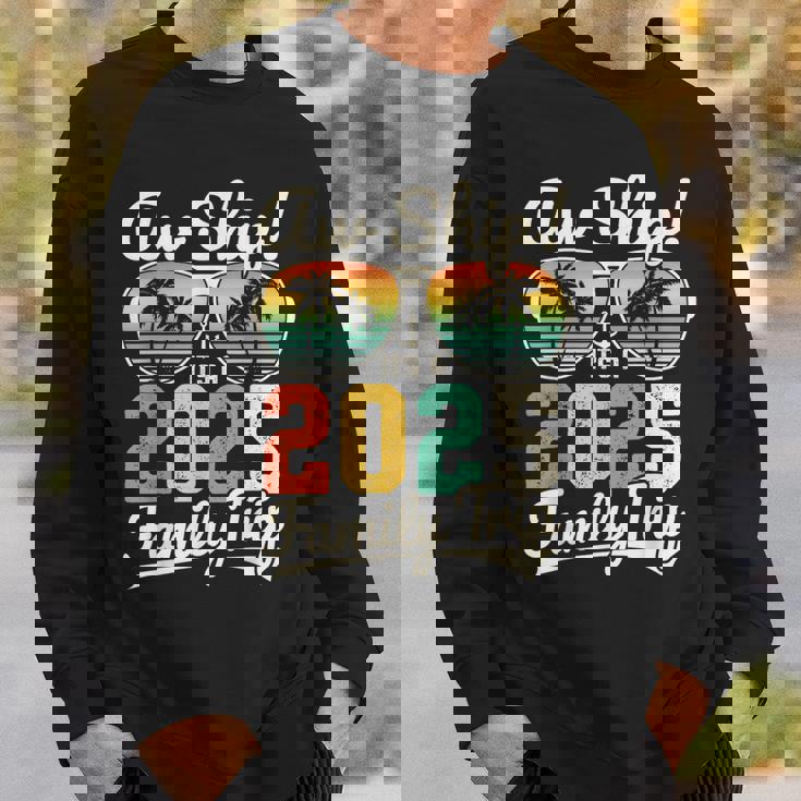 Aw Ship It's A 2025 Family Trip Family Cruise Vintage Sweatshirt Gifts for Him