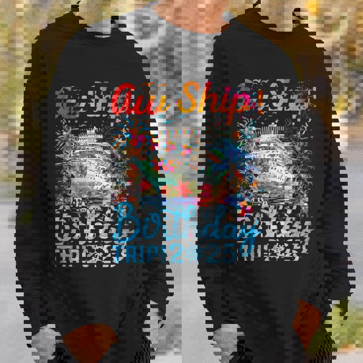 Aw Ship It's A Birthday Trip Cruise Birthday Vacation 2025 Sweatshirt Gifts for Him