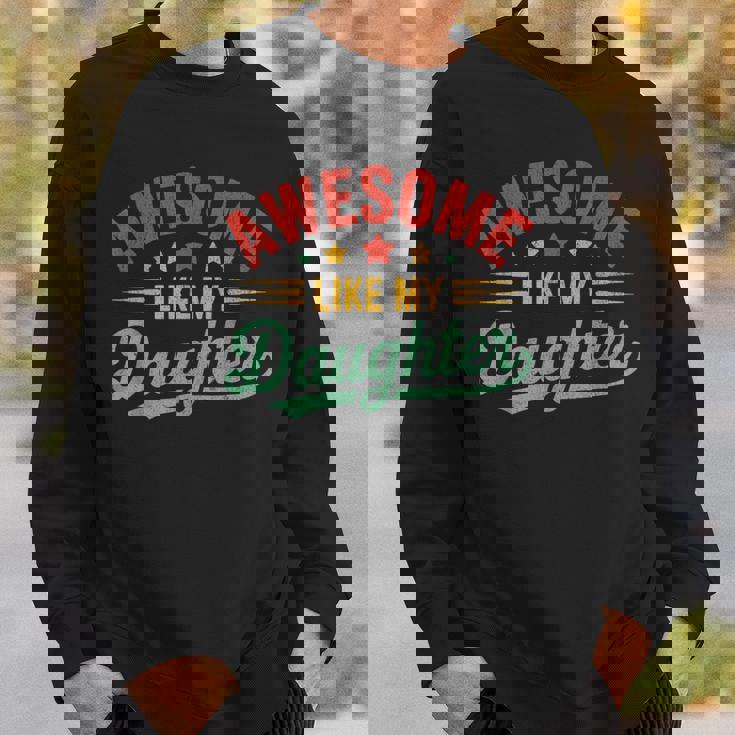 Awesome Like My Daughter Dad Fathers Day Dad Sweatshirt Gifts for Him