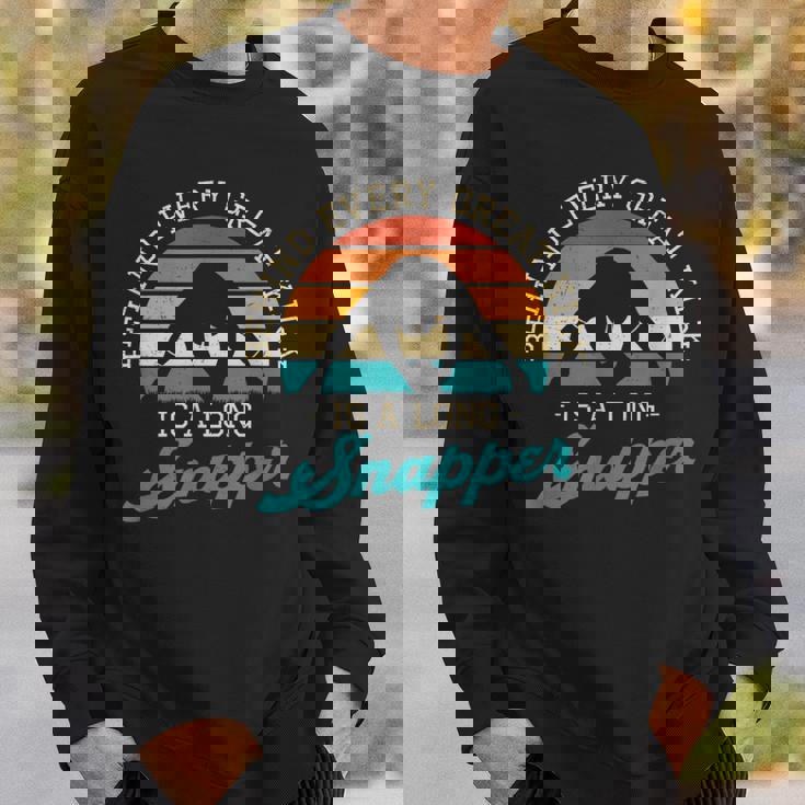 Behind Every Great Kick Is A Longnapper 面白いディープスナッパー スウェットシャツ 彼への贈り物