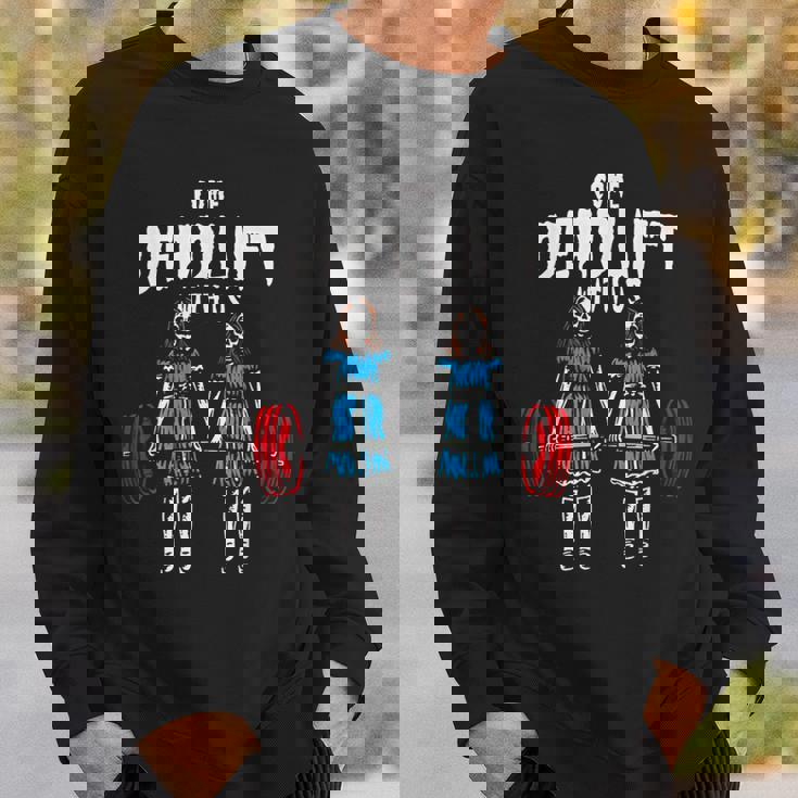 Come Deadlift With Us ウェイトリフティング ボディビルディング フィットネスジム スウェットシャツ 彼への贈り物