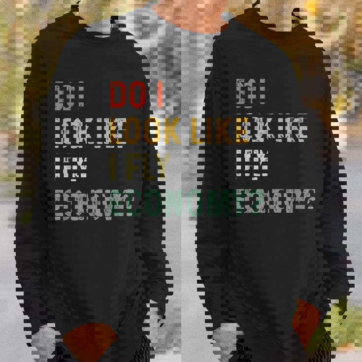 Do I Look Like I Fly Economy 面白い ヴィンテージ レトロ スウェットシャツ 彼への贈り物