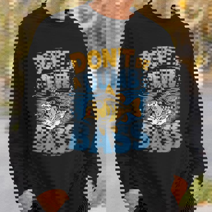 Don’T Be A Dumb Bass Fishing Lover スウェットシャツ 彼への贈り物