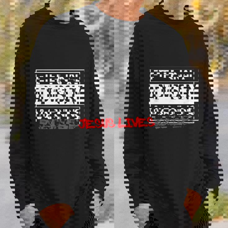 Eternal Advisory Warning Jesus Lives Cool Christmas スウェットシャツ 彼への贈り物