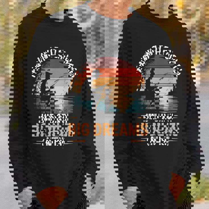 Fishing Dad How Catch Big Dreams 面白い父の日のギフト スウェットシャツ 彼への贈り物