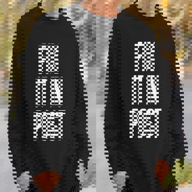 Fix It In Post 面白い映画製作者監督エディターtシャツ スウェットシャツ 彼への贈り物