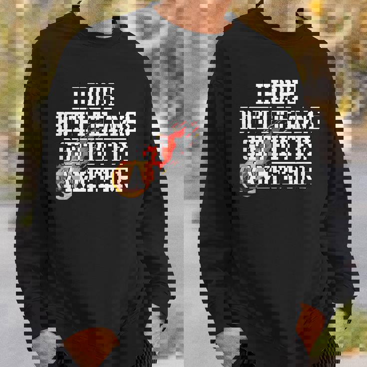 I Hope Both Teams Get Hit With A Meteor Lose メンズ レディース スウェットシャツ 彼への贈り物