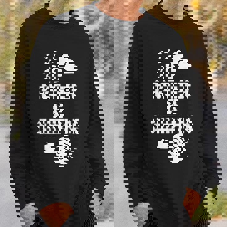 I'd Rather Beleeping leep Quote スウェットシャツ 彼への贈り物