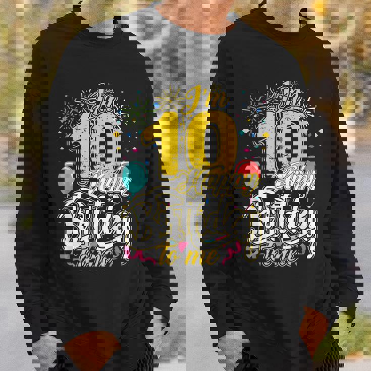 I'm 10 Years Old Happy Birthday To Me 10Th Birthday スウェットシャツ 彼への贈り物