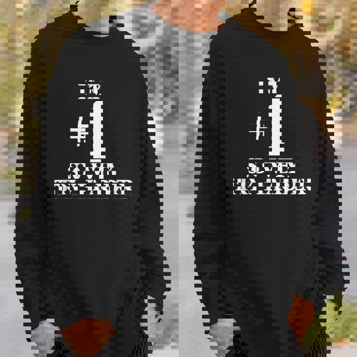 I'm 1O Why Try Harder シャツ スウェットシャツ 彼への贈り物