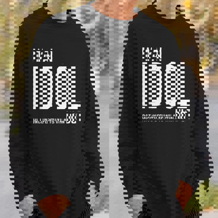 I'm An Idol Do You Want To Be An Idol ギフトアイデア スウェットシャツ 彼への贈り物