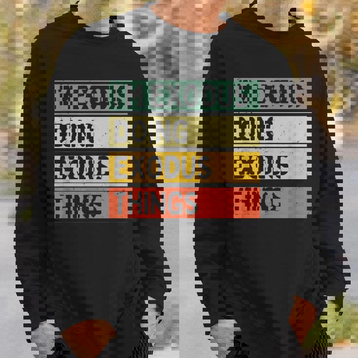 I'm Exodus Doing Exodus Things 面白い名言 スウェットシャツ 彼への贈り物