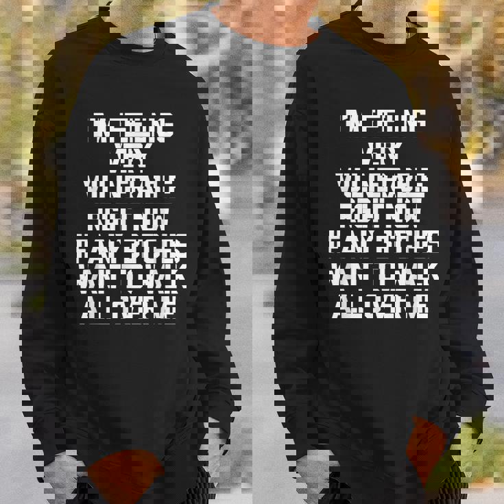 I'm Feelingeryulnerable Right Now Guys Cool Men スウェットシャツ 彼への贈り物