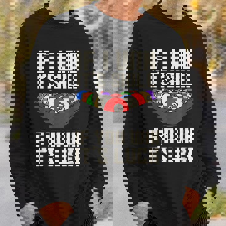 If I Win It'skill If You Win It's Luck プールプレーヤー プール ビリヤード スウェットシャツ 彼への贈り物