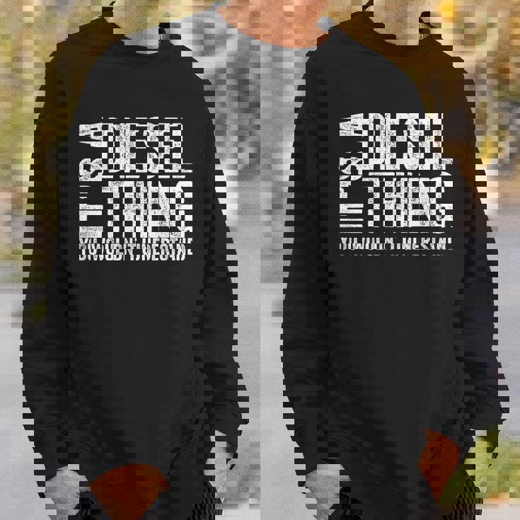 It's A Diesel Thing You Wouldn't Understand トラックドライバー スウェットシャツ 彼への贈り物