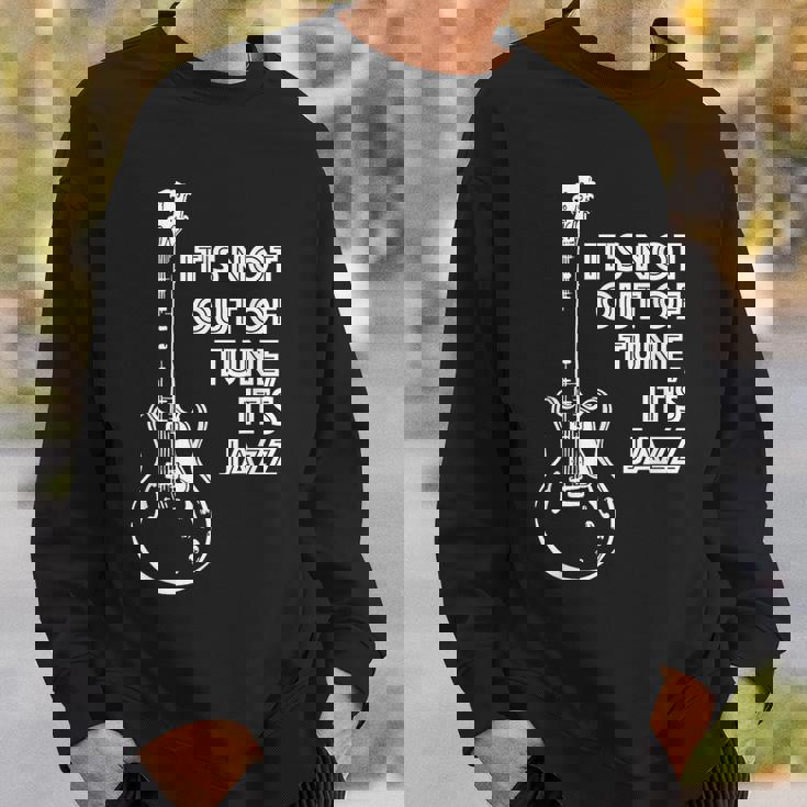 It's Not Out Of Tune It's Jazz スウェットシャツ 彼への贈り物