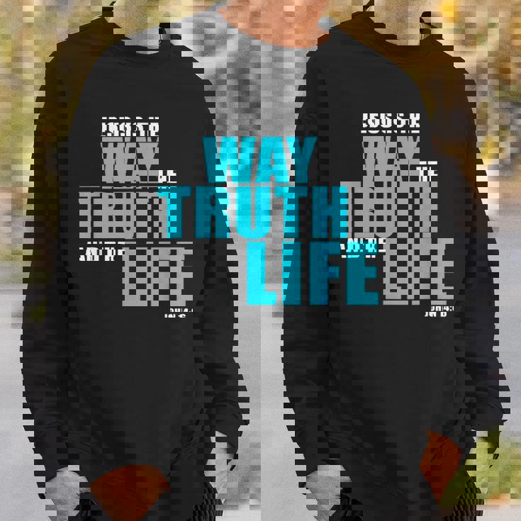 Jesus Is The Way The Truth And The Life – John 14 スウェットシャツ 彼への贈り物