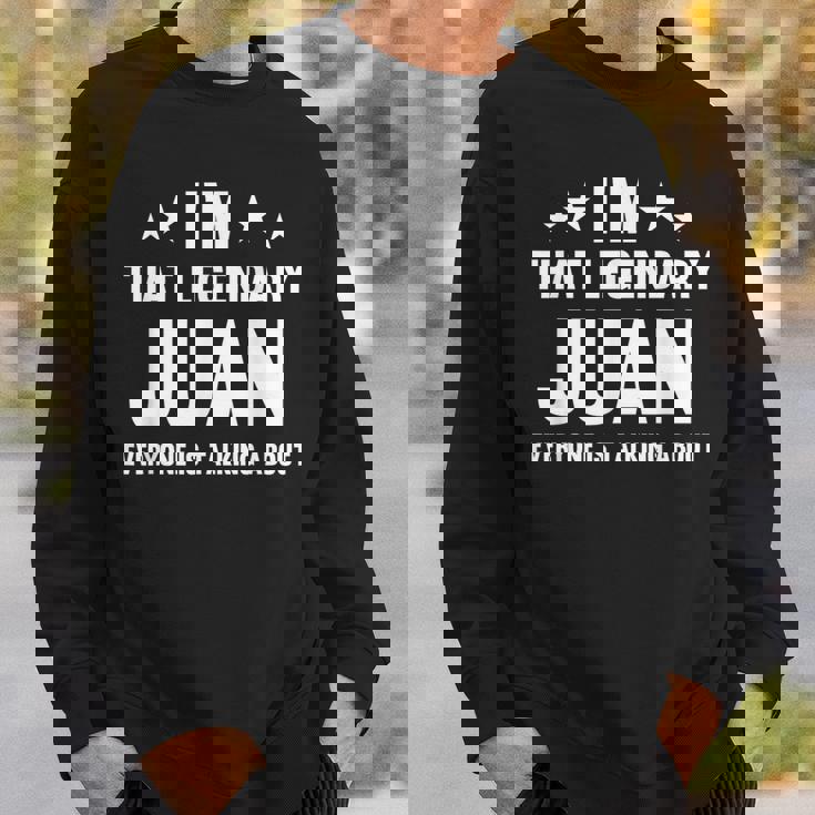 Juan 個人名 I'm That Legendary Juan Juan スウェットシャツ 彼への贈り物