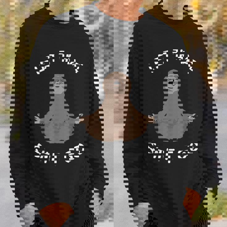 Let Thathit Go 面白い 瞑想 ナマケモノ ヨガ 陽気な スウェットシャツ 彼への贈り物