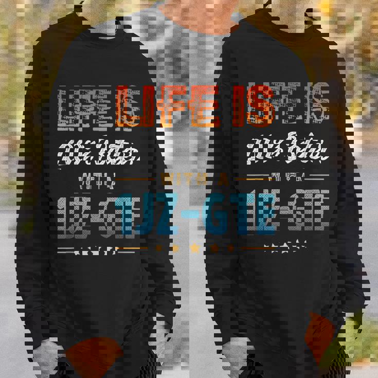 Life Is 100 Percent Better With A 1Jz-Gte スウェットシャツ 彼への贈り物