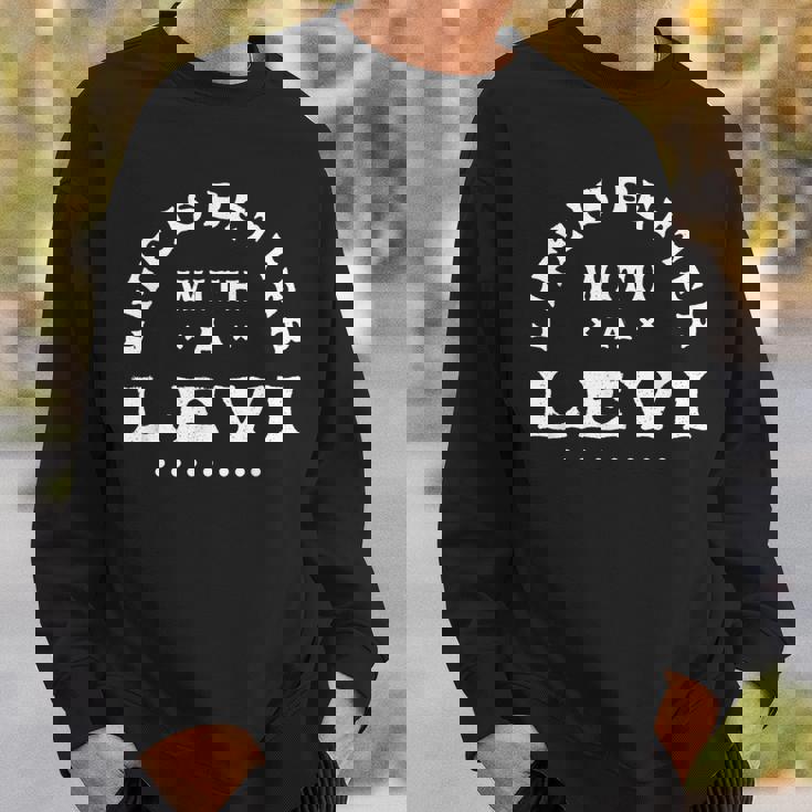 Life Is Better With A Levi Name 面白い皮肉なニックネーム スウェットシャツ 彼への贈り物