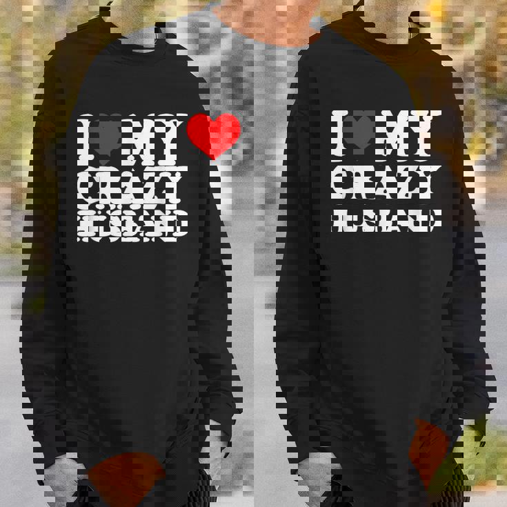 I Love My Crazy Husband Wild Love For Adoring Husbands スウェットシャツ 彼への贈り物