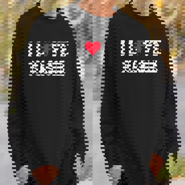 I Love Nasir マッチング ガールフレンド&ボーイフレンド ナシル名 スウェットシャツ 彼への贈り物