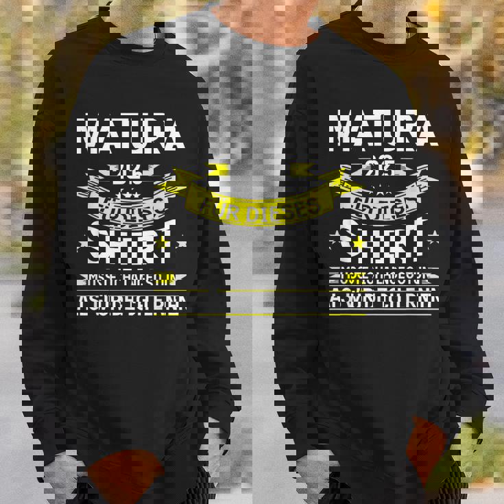 Matura 2025 Für Dieses Musste Würde Ich Matura Bestanden Sweatshirt Geschenke für Ihn