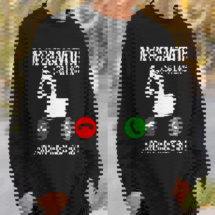 My Excavator Is Calling 面白い重機オペレーター スウェットシャツ 彼への贈り物