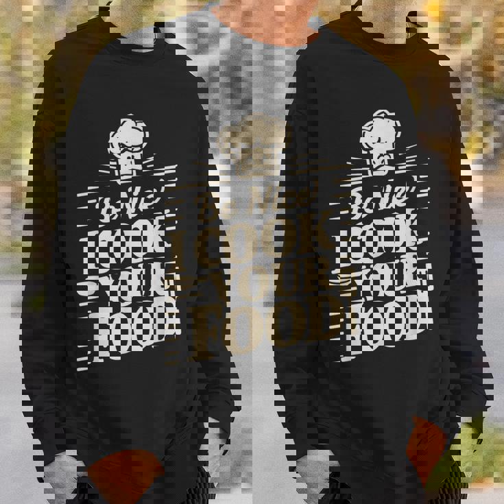 Be Nice I Cook Your Food クッキング クック シェフ 料理 面白い スウェットシャツ 彼への贈り物