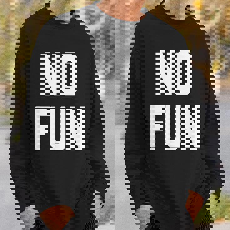No Fun 面白いことわざ皮肉なノベルティ ユーモア クール スウェットシャツ 彼への贈り物