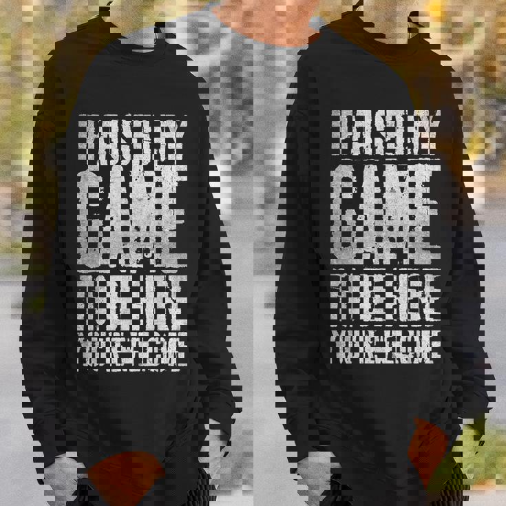 I Paused My Game To Be Here You're Welcome スウェットシャツ 彼への贈り物