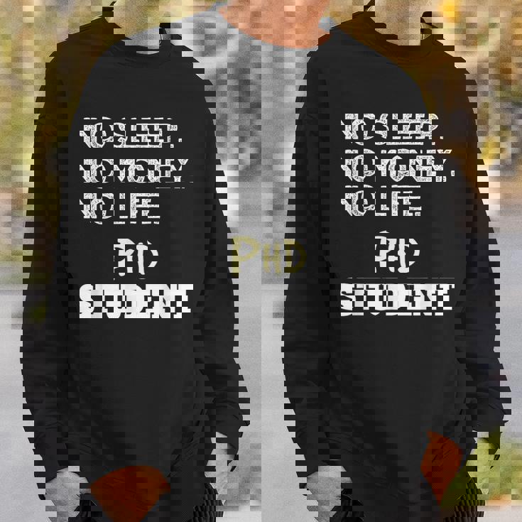 PhD Noleep No Money No Life Phdtudent スウェットシャツ 彼への贈り物