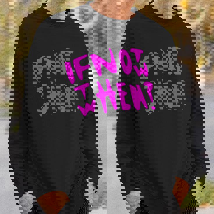 Pink If Not Now Then When Hustle ピンクカラーグラフィック スウェットシャツ 彼への贈り物